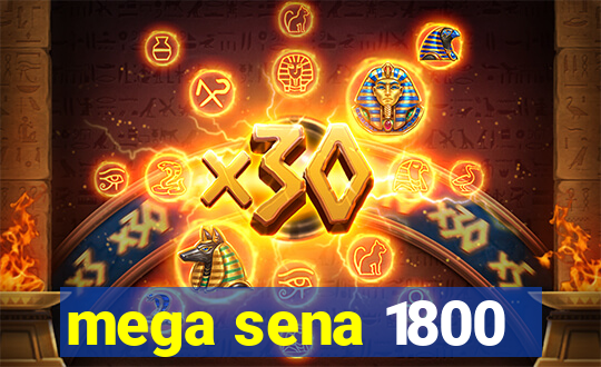 mega sena 1800